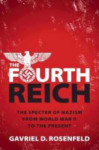 第四帝国：ナチズムの亡霊の戦後史<br>The Fourth Reich : The Specter of Nazism from World War II to the Present