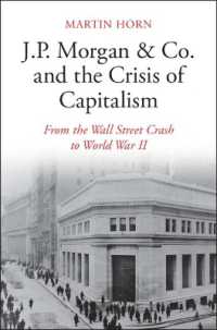 ＪＰモルガンと金融危機の歴史<br>J.P. Morgan & Co. and the Crisis of Capitalism : From the Wall Street Crash to World War II