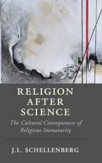 Religion after Science : The Cultural Consequences of Religious Immaturity (Cambridge Studies in Religion, Philosophy, and Society)