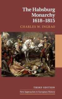 ハプスブルク王朝入門1618-1815年（第３版）<br>The Habsburg Monarchy, 1618-1815 (New Approaches to European History) （3RD）