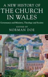 新ウェールズ教会史<br>A New History of the Church in Wales : Governance and Ministry, Theology and Society
