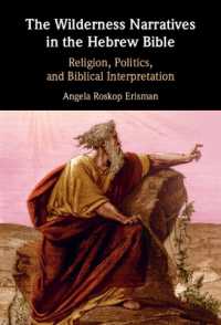The Wilderness Narratives in the Hebrew Bible : Religion, Politics, and Biblical Interpretation