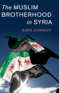 シリアのムスリム同胞団<br>The Muslim Brotherhood in Syria (Cambridge Middle East Studies)
