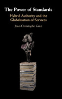 The Power of Standards : Hybrid Authority and the Globalisation of Services