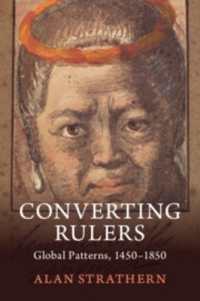 支配者の改宗：コンゴ、日本、タイ、ハワイなどのグローバルな事例 1450-1850年<br>Converting Rulers : Global Patterns, 1450-1850