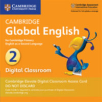 Cambridge Global English Stage 2 Cambridge Elevate Digital Classroom Access Card (1 Year) : for Cambridge Primary English as a Second Language (Cambri