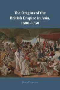 アジアにおける大英帝国の起源1600-1750年<br>The Origins of the British Empire in Asia, 1600-1750
