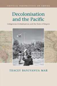 脱植民地化とオセアニア：先住民のグローバル化と帝国の終焉<br>Decolonisation and the Pacific : Indigenous Globalisation and the Ends of Empire (Critical Perspectives on Empire)