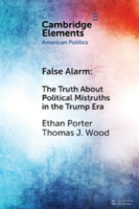 False Alarm : The Truth about Political Mistruths in the Trump Era (Elements in American Politics)