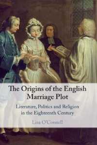 １８世紀英文学と結婚小説の起源<br>The Origins of the English Marriage Plot : Literature, Politics and Religion in the Eighteenth Century