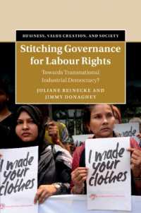 Stitching Governance for Labour Rights : Towards Transnational Industrial Democracy? (Business, Value Creation, and Society)