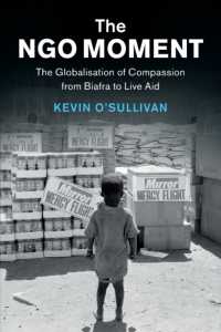 NGOの時代<br>The NGO Moment : The Globalisation of Compassion from Biafra to Live Aid (Human Rights in History)