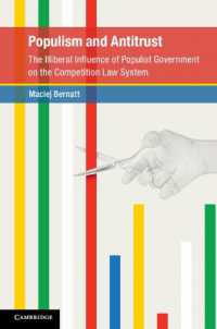 Populism and Antitrust : The Illiberal Influence of Populist Government on the Competition Law System (Global Competition Law and Economics Policy)