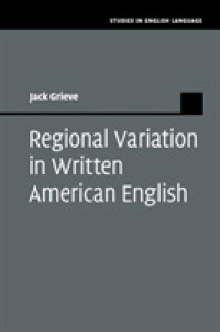アメリカの文章英語の地域的変異<br>Regional Variation in Written American English (Studies in English Language)