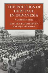 The Politics of Heritage in Indonesia : A Cultural History (Asian Connections)