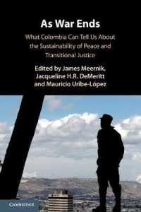 As War Ends : What Colombia Can Tell Us about the Sustainability of Peace and Transitional Justice