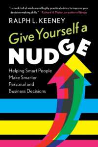 ナッジを利用した賢い意思決定<br>Give Yourself a Nudge : Helping Smart People Make Smarter Personal and Business Decisions