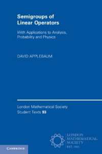 線形作用素の半群：理論と解析・確率・物理への応用<br>Semigroups of Linear Operators : With Applications to Analysis, Probability and Physics (London Mathematical Society Student Texts)