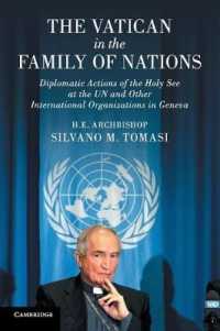 The Vatican in the Family of Nations : Diplomatic Actions of the Holy See at the UN and Other International Organizations in Geneva
