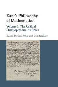 カントの数学の哲学<br>Kant's Philosophy of Mathematics: Volume 1, the Critical Philosophy and its Roots