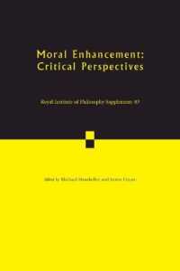 Moral Enhancement : Critical Perspectives (Royal Institute of Philosophy Supplements)
