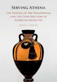 Serving Athena : The Festival of the Panathenaia and the Construction of Athenian Identities