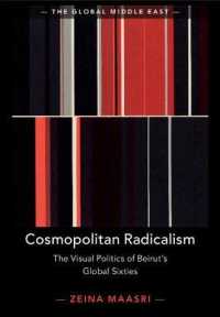 Cosmopolitan Radicalism : The Visual Politics of Beirut's Global Sixties (The Global Middle East)
