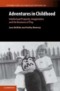 Adventures in Childhood: Volume 60 : Intellectual Property, Imagination and the Business of Play (Cambridge Intellectual Property and Information Law)
