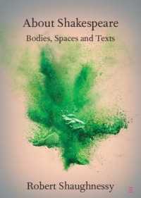 About Shakespeare : Bodies, Spaces and Texts (Elements in Shakespeare Performance)