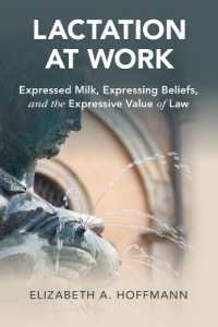 職場での授乳と社会変革への過程<br>Lactation at Work : Expressed Milk, Expressing Beliefs, and the Expressive Value of Law (Cambridge Studies in Law and Society)