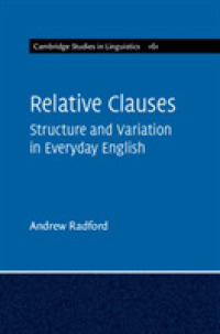 Ａ．ラドフォード著／関係節：日常英語における構造と変異<br>Relative Clauses : Structure and Variation in Everyday English (Cambridge Studies in Linguistics)
