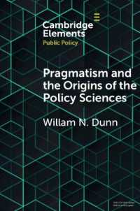 Pragmatism and the Origins of the Policy Sciences : Rediscovering Lasswell and the Chicago School (Elements in Public Policy)
