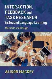 第二言語学習におけるインタラクション、フィードバック、タスク研究<br>Interaction, Feedback and Task Research in Second Language Learning : Methods and Design