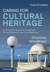 Caring for Cultural Heritage : An Integrated Approach to Legal and Ethical Initiatives in the United Kingdom (Law in Context)