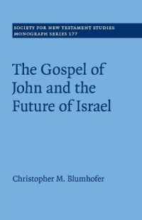 The Gospel of John and the Future of Israel (Society for New Testament Studies Monograph Series)