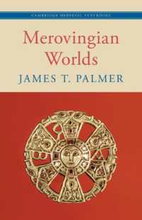 メロヴィング朝世界<br>Merovingian Worlds (Cambridge Medieval Textbooks)