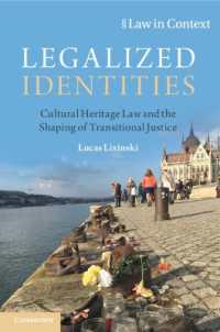 文化遺産法と移行期正義<br>Legalized Identities : Cultural Heritage Law and the Shaping of Transitional Justice (Law in Context)