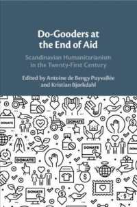 Do-Gooders at the End of Aid : Scandinavian Humanitarianism in the Twenty-First Century