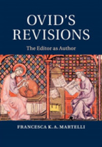 Ovid's Revisions : The Editor as Author