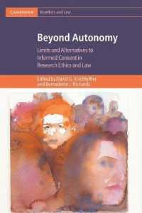 研究倫理と法におけるインフォームド・コンセント：限界と代替案<br>Beyond Autonomy : Limits and Alternatives to Informed Consent in Research Ethics and Law (Cambridge Bioethics and Law)