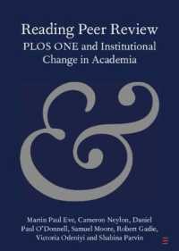 査読文化を読む<br>Reading Peer Review : PLOS ONE and Institutional Change in Academia (Elements in Publishing and Book Culture)
