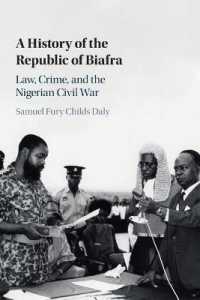 A History of the Republic of Biafra : Law, Crime, and the Nigerian Civil War