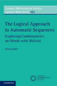 The Logical Approach to Automatic Sequences : Exploring Combinatorics on Words with Walnut (London Mathematical Society Lecture Note Series)