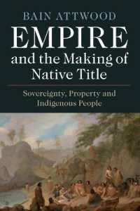 Empire and the Making of Native Title : Sovereignty, Property and Indigenous People