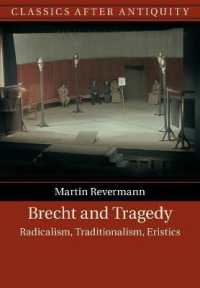 Brecht and Tragedy : Radicalism, Traditionalism, Eristics (Classics after Antiquity)