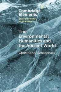 環境人文学と古代世界<br>The Environmental Humanities and the Ancient World : Questions and Perspectives (Elements in Environmental Humanities)