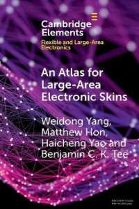 An Atlas for Large-Area Electronic Skins : From Materials to Systems Design (Elements in Flexible and Large-area Electronics)