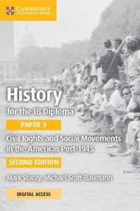 History for the IB Diploma Paper 3 Civil Rights and Social Movements in the Americas Post-1945 with Digital Access (2 Years) (Ib Diploma) （2ND）