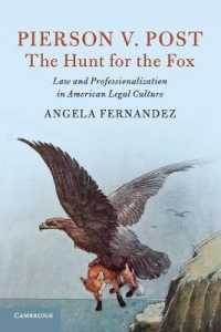 Pierson v. Post, the Hunt for the Fox : Law and Professionalization in American Legal Culture (Cambridge Historical Studies in American Law and Society)
