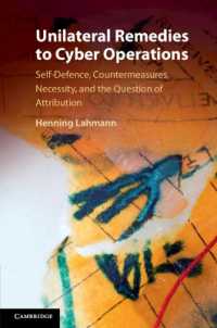 Unilateral Remedies to Cyber Operations : Self-Defence, Countermeasures, Necessity, and the Question of Attribution